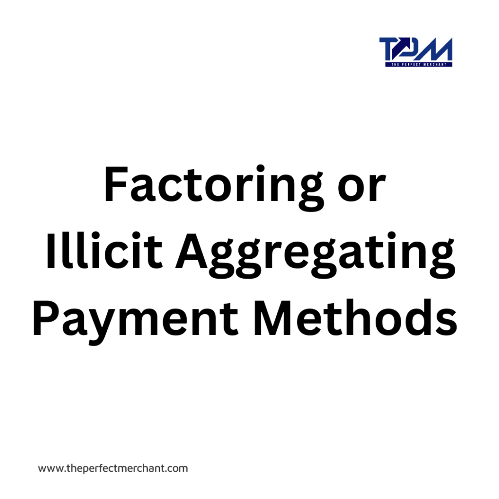 What is Transaction Laundering | payment factoring | illicit aggregating payment methods
